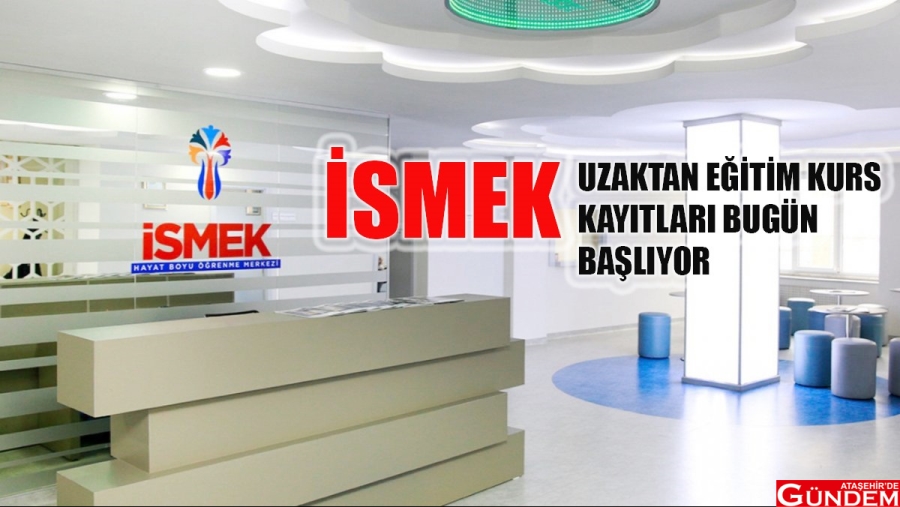 İSMEK KURSLARI 17 MAYIS’TA BAŞLIYOR İSMEK KURS KAYITLARI 17 MAYIS